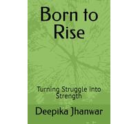 Born to Rise: Turning Struggle into Strength