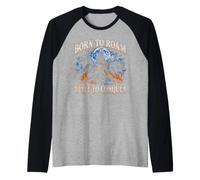 Born to Roam Built to Conquer Wolf Lover Adventure Seeker Raglan Baseball Tee