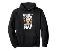 Born To Rock Forced To Nap Funny Baby Music Pullover Hoodie