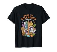 Born to Rockhound Geology Fossil Crystal Rock Collector T-Shirt
