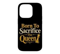 Born To Sacrifice The Queen Chess Player Case for iPhone 14 Pro