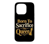 Born To Sacrifice The Queen Chess Player Case for iPhone 15 Pro