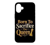 Born To Sacrifice The Queen Chess Player Case for iPhone 16 Plus