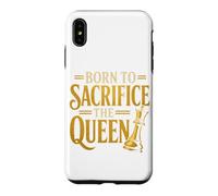 Born To Sacrifice The Queen Chess Player Case for iPhone XS Max