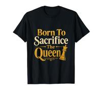 Born to Sacrifice The Queen Chess Player T-Shirt