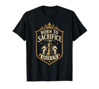 Born to Sacrifice The Queen Chess Player T-Shirt