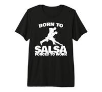 Born to Salsa Forced to Work Premium T-Shirt