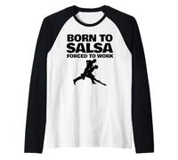 Born to Salsa Forced to Work Raglan Baseball Tee