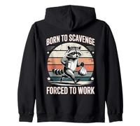 Born To Scavenge Forced To Work Raccoon Funny Zip Hoodie