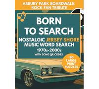 Born to Search: Nostalgic Jersey Shore Music Word Search 1970s - 2000s: Asbury Park Boardwalk Rock Fan Tribute - 80 Large Print Puzzles with song QR codes for adults and seniors