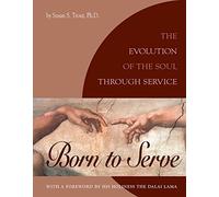 Born to Serve: The Evolution of the Soul Through Service