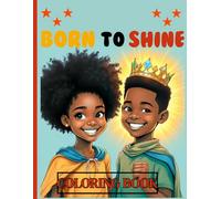 Born To Shine Coloring Book: A fun coloring book that empowers children to dream big and shine