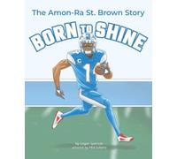 Born to Shine: The Amon-Ra St. Brown Story (Superstar Sports Biographies)