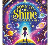 Born to Shine: The Universe in Me
