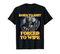 Born to Shit Forced to Wipe Cool Funny Skeleton Meme T-Shirt