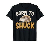 Born to shuck Oyster T-Shirt