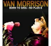 Van Morrison - Born To Sing: No Plan B