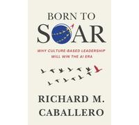 Born to Soar: Why Culture-based Leadership Will Win the AI Era