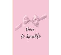 Born to Sparkle: Dot Grid notebook Journal for Girls & Women - Aesthetic Pink Notebook for Writing, Notes, Journaling & Creative Ideas