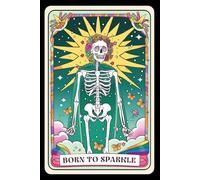 Born To Sparkle Notebook: LGBTQ+ Skeletal Tarot Card Notebook Series - 6" x 9", 150 Lined Pages