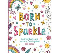 Born To Sparkle: Positive Quotes, Creative Colouring & Fun Activities