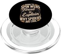 Born To Spin Webs Forced To Explain Funny Spider Saying PopSockets PopGrip for MagSafe