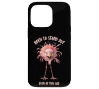 Born to Stand Out Even at This Age Funny Flamingo Case for iPhone 13 Pro