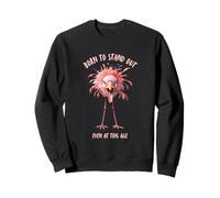Born to Stand Out Even at This Age Funny Flamingo Sweatshirt