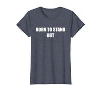 Born to Stand Out T-Shirt, Women, Heather Blue, S