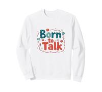 Born to Talk Speech Pathology Communicator Gift for Teachers Sweatshirt, Adult Unisex, White, Small