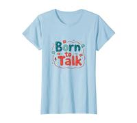 Born to Talk Speech Pathology Communicator Gift T-Shirt, Women, Baby Blue, M