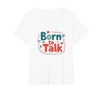 Born to Talk Speech Pathology Communicator Gift T-Shirt, Women's Plus, White, 2X