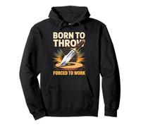 Born To Throw Forced To Work Knife Thrower Pullover Hoodie