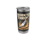 Born to Throw Forced to Work Knife Thrower Stainless Steel Insulated Tumbler