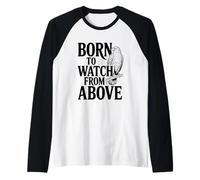Born to Watch from Above Hawk Lovers Raglan Baseball Tee
