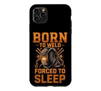 Born to Weld Forced to Sleep Welder Fabricator Case for iPhone 11 Pro Max