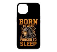 Born to Weld Forced to Sleep Welder Fabricator Case for iPhone 13