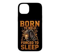 Born to Weld Forced to Sleep Welder Fabricator Case for iPhone 14 Plus