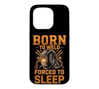 Born to Weld Forced to Sleep Welder Fabricator Case for iPhone 15 Pro