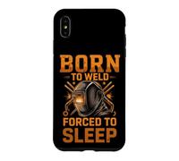 Born to Weld Forced to Sleep Welder Fabricator Case for iPhone XS Max