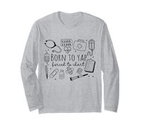 Born-To Yap Force To Chart NICU LPN RN Nurse Appreciation Long Sleeve T-Shirt