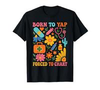 Born to Yap Forced to Chart Funny Vintage Nurses Boho Flower T-Shirt
