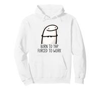 Born to Yap Forced to Work Funny Coworker Meme Morning Mood Pullover Hoodie