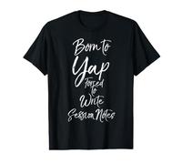 Born to Yap Forced to Write Session Notes Nurse Cute Nursing Value Graphic T-Shirt