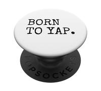 Born To Yap Funny Talkative PopSockets Adhesive PopGrip