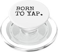 Born To Yap Funny Talkative PopSockets PopGrip for MagSafe