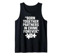 Born Together Partners in Crime Forever Tank Top