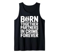 Born Together Partners in Crime Forever Tank Top