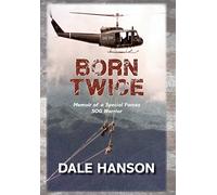 Born Twice: Memoir of a Special Forces SOG Warrior