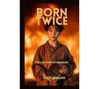 BORN TWICE: The Last Son of Nagasaki